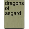 Dragons Of Asgard by Scott C. Waring