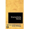 Dramatilche Werke by Shakespeare William Shakespeare