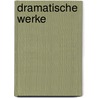 Dramatische Werke by Paul Von Wangenheim