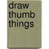 Draw Thumb Things