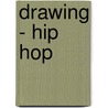 Drawing - Hip Hop door Damion Scott