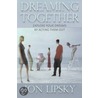 Dreaming Together door Jon Lipsky