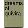 Dreams Of Quivira by Robert Franklin Gish