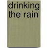 Drinking the Rain door Alix Kates Shulman