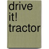 Drive It! Tractor door Claire Henley