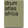 Drum Atlas Africa by John Marshall