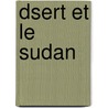 Dsert Et Le Sudan by Stanislas Escayrac De Lauture