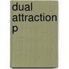 Dual Attraction P door Martin S. Weinberg