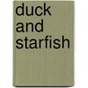 Duck And Starfish door Derek Brockway