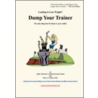 Dump Your Trainer by Marc L. Paulsen