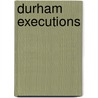 Durham Executions door Maureen Anderson