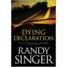 Dying Declaration by Randy Singer