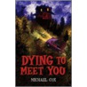 Dying To Meet You door Michael Cox