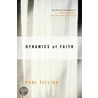 Dynamics of Faith door Paul Tillich