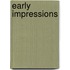 Early Impressions
