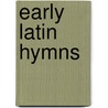 Early Latin Hymns door Onbekend
