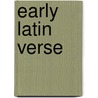 Early Latin Verse by W.M. 1858-1937 Lindsay