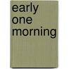 Early One Morning door Una Horne