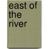 East of the River