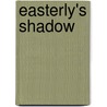 Easterly's Shadow by Brenda Lee Jennings