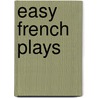 Easy French Plays door Anonymous Anonymous