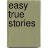 Easy True Stories door Sandra Heyer