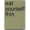 Eat Yourself Thin by Joanna Hall