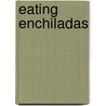 Eating Enchiladas by Phyyllis Reynolds Naylor