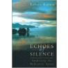 Echoes of Silence door Robert Rabbin