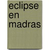 Eclipse en Madras door Sarah Dars