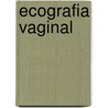 Ecografia Vaginal by Carlos E. Bonilla