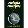 Ecotopia Emerging door Ernest Callenbach