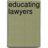Educating Lawyers by William M. Sullivan