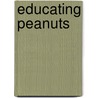 Educating Peanuts door Charles M. Schulz