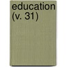 Education (V. 31) door Thomas William Bicknell