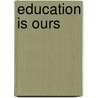 Education Is Ours door E.W.E. for S.A.C.H.E.D.