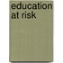 Education at Risk