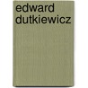 Edward Dutkiewicz by Matthew Flowers