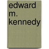 Edward M. Kennedy door Adam Clymer