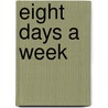 Eight Days A Week door Robert Whitaker