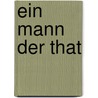 Ein Mann Der That by Otto Prechtler