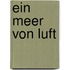 Ein Meer von Luft