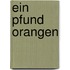 Ein Pfund Orangen