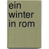 Ein Winter In Rom door Fanny Lewald