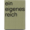 Ein eigenes Reich door Neal Gabler