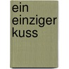 Ein einziger Kuss door Diane Krüger