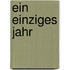 Ein einziges Jahr