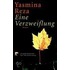 Eine Verzweiflung