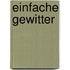 Einfache Gewitter