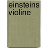 Einsteins Violine by Winfried Bönig